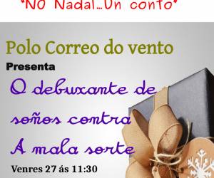 No Nadal... un conto: "O debuxante de xoños contra a mala sorte" (27 decembro 2019) Carpa de Navia