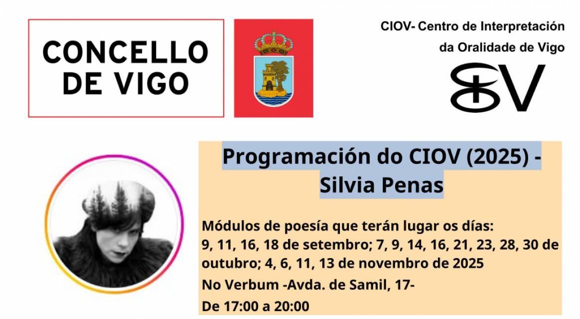 Módulos de poesía, impartidos por Silvia Penas do 9 de setembro ata o 13 de novembro de 2025. Programación do CIOV
